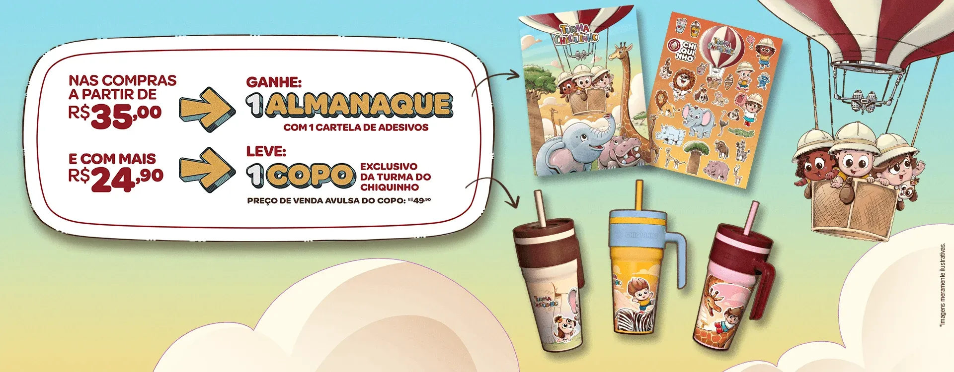 Peça da campanha com o almanaque a partir de R$ 35 e o copo da Turma do Chiquinho por mais R$ 24,90