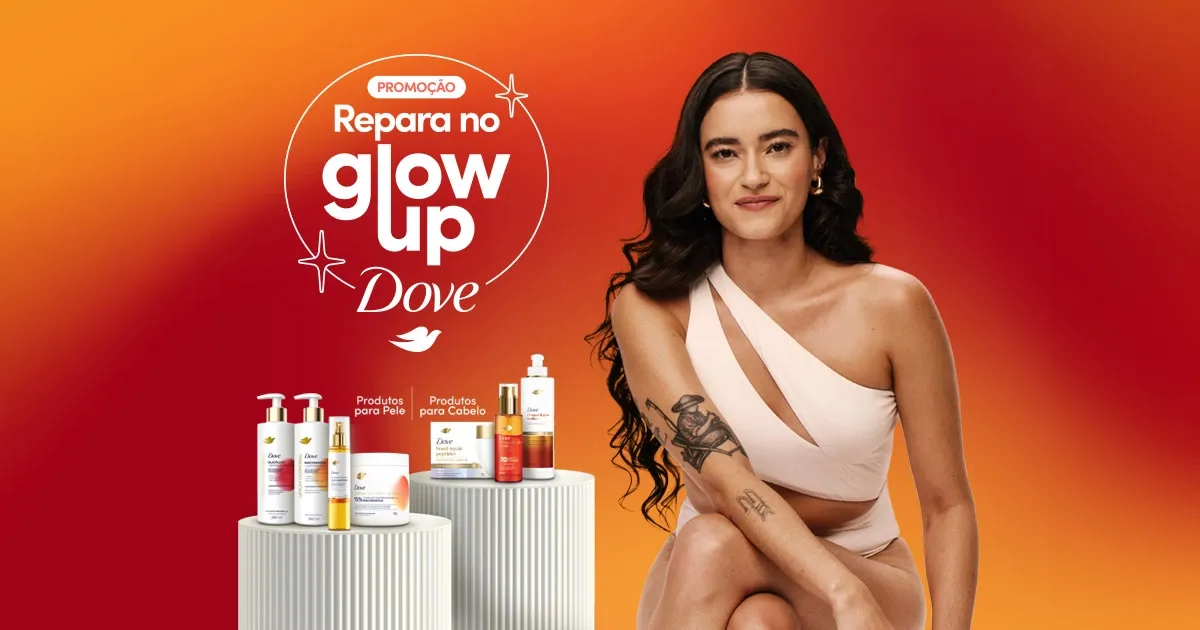 Brinde grátis: Sorteio Dove Repara no Glow Up: Concorra a 500 Kits e R$ 200 Mil