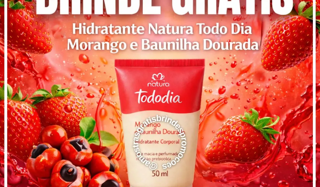 Brinde grátis: Brindes Grátis Natura Hidratante Natura Todo Dia Morango e Baunilha Dourada 50ml