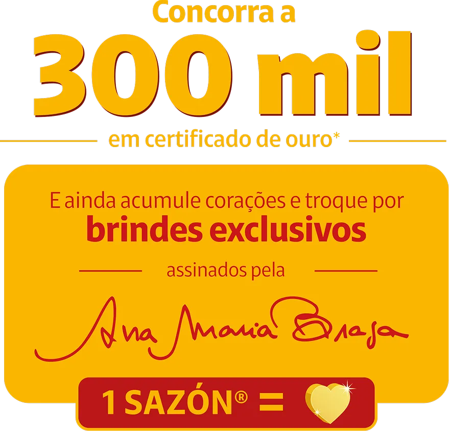 Arte da promoção: concorra a 300 mil em certificado de ouro, 1 Sazón vale 1 coração
